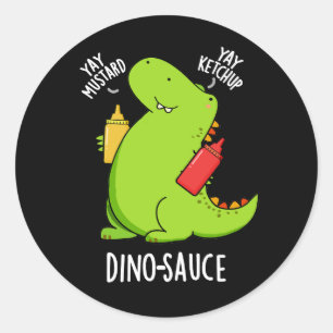 Dino-Sauce Funny Dinosaur Pun Dark BG Classic Round Sticker