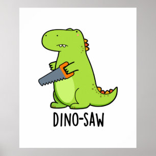 Dino-saw Funny Dinosaur Tool Pun Poster