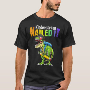 Dino Trex Kindergarten Nailed It Graduation Boy Ki T-Shirt