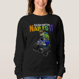 Dino Trex Monster Truck Kindergarten Nailed It Gra Sweatshirt