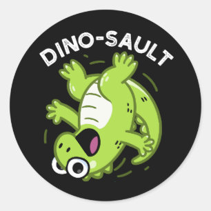Dinosault Funny Dinosaur Pun Dark BG Classic Round Sticker