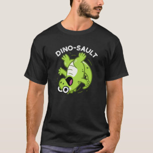 Dinosault Funny Dinosaur Pun Dark BG T-Shirt