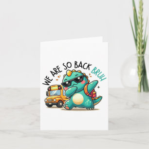 Dinosaur Back To School Bruh Funny Cartoon Shirt B Card