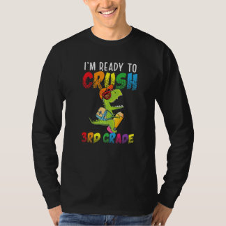 Dinosaur Back To School I'm Ready To Crush 3rd Gra T-Shirt