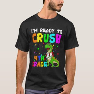 Dinosaur Back To School I'm Ready To Crush 4th Gra T-Shirt