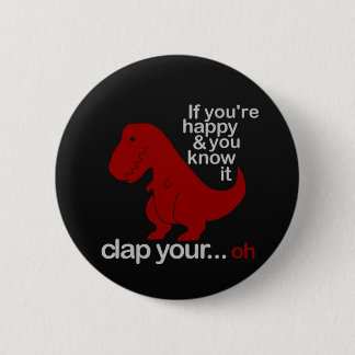 Dinosaur cant Clap joke 6 Cm Round Badge