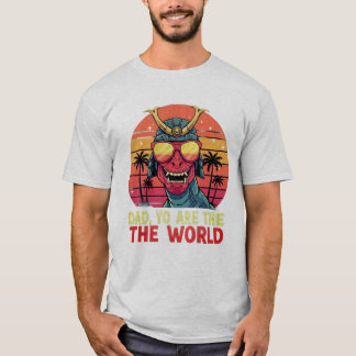 Dinosaur Dad T-Shirt - "Dad You Are the World" 