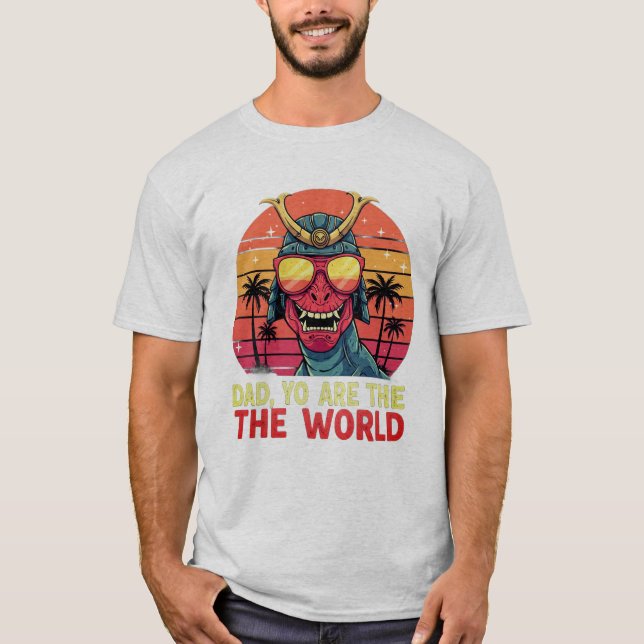 Dinosaur Dad T-Shirt - "Dad You Are the World"  (Front)