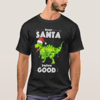 Dinosaur Dear Santa Define Good Christmas Lights T