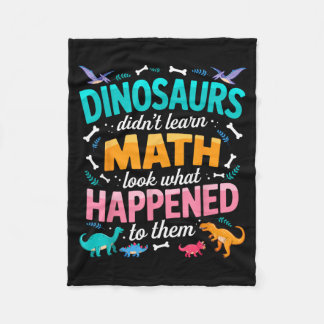 Dinosaur Didnt Learn Math Funny Math Teacher Fleece Blanket