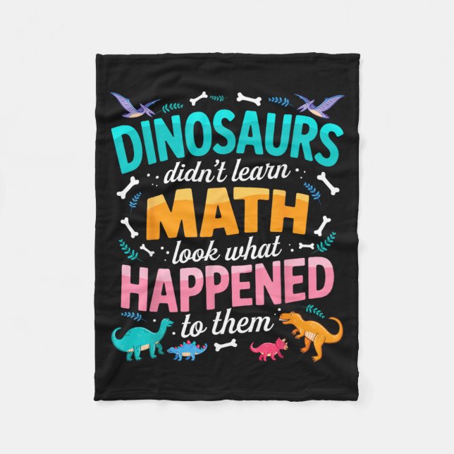 Dinosaur Didnt Learn Math Funny Math Teacher Fleece Blanket (Front)