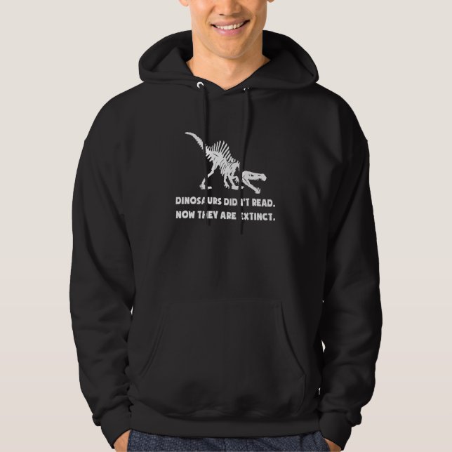 Dinosaur Didnt Read Now They Are Extinct T Rex Ske Hoodie (Front)