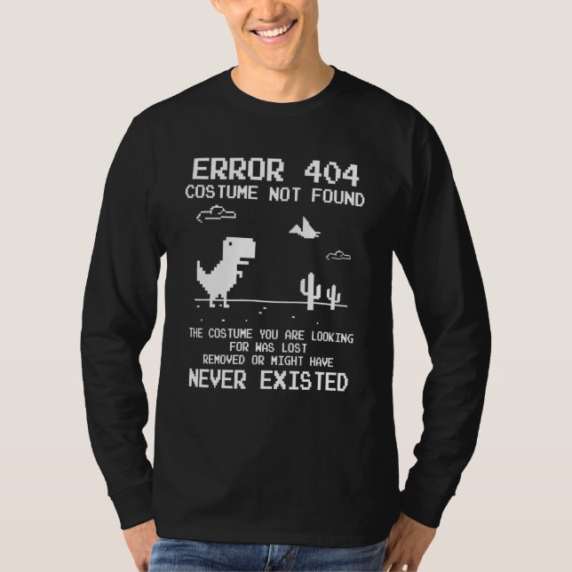Dinosaur Error 404 Costume Not Found Code 2021 T-Shirt (Front)
