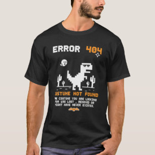 Dinosaur Error 404 Costume Not Found Code Hallowee T-Shirt