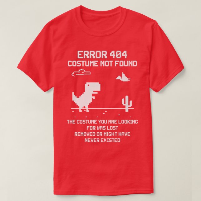 Dinosaur Error 404 Costume Not Found Code Hallowee T-Shirt (Design Front)