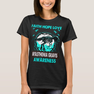 Dinosaur Faith Hope Love MYASTHENIA GRAVIS T-Shirt