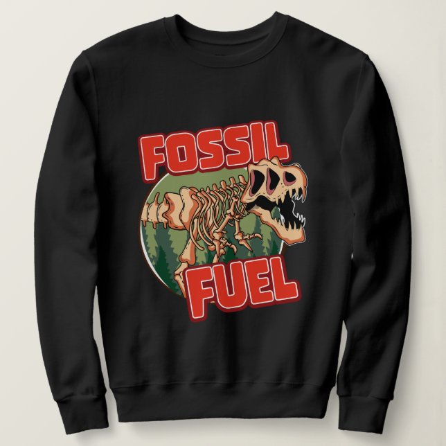 Dinosaur "Fossil Fuel" Sweatshirt (Design Front)