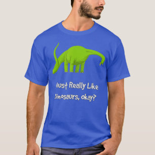 Dinosaur Gifts Brontosaurus Really Like Shirt