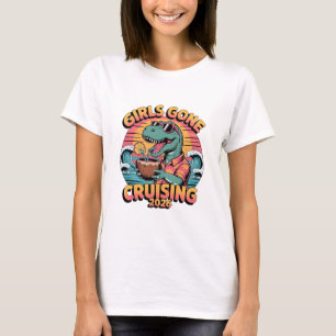 Dinosaur Girls Gone Cruising 2026 Cruise Vacation  T-Shirt