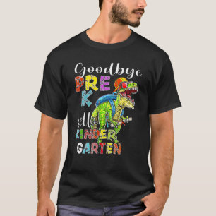 Dinosaur Goodbye Pre K Hello Kindergarten Last Day T-Shirt