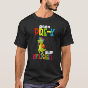 Dinosaur Goodbye Pre K Hello Kindergarten Last Day T-Shirt
