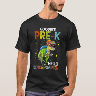 Dinosaur Goodbye Pre K Hello Kindergarten Last Day T-Shirt