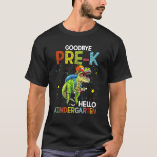 Dinosaur Goodbye Pre K Hello Kindergarten Last Day T-Shirt