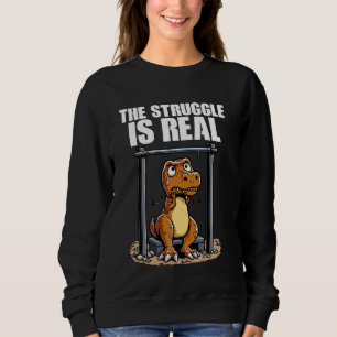 Dinosaur Gym Dino Workout Fun Strongman The Strugg Sweatshirt