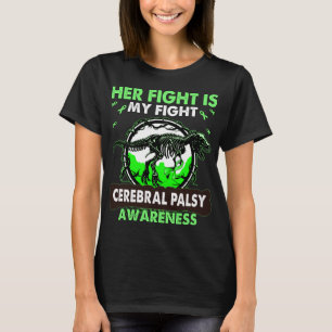 Dinosaur Her Fight is my Fight CEREBRAL PALSY T-Shirt