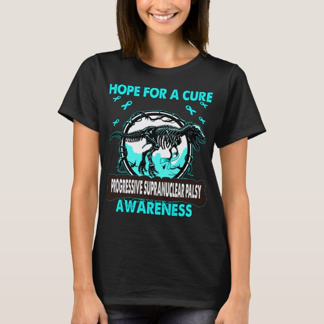 Dinosaur Hope For A Cure PROGRESSIVE SUPRANUCLEAR  T-Shirt (Front)