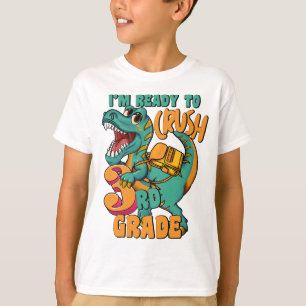 Dinosaur I’m Ready to Crush 3RD Grade  T-Shirt