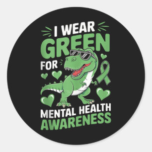 Dinosaur I Wear Green For Mental Health Awareness Classic Round Sticker