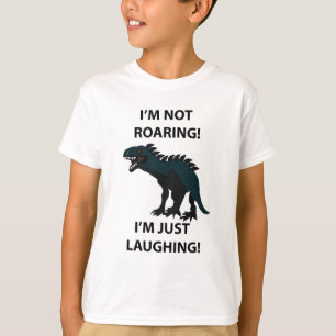 Dinosaur I'm Just Laughing Funny T-Shirt