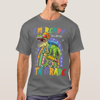 Dinosaur I'm Ready To Crush 4th Grade Back To Scho T-Shirt
