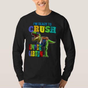 Dinosaur I'm Ready To Crush Kindergarten Back To S T-Shirt