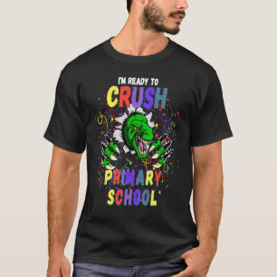 Dinosaur I'm Ready to Crush Primary School Back to T-Shirt