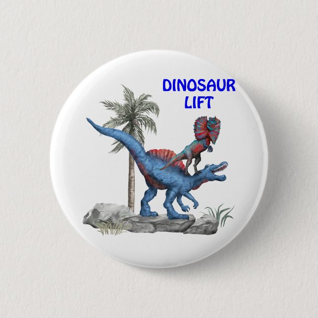 Dinosaur Lift 6 Cm Round Badge (Front)