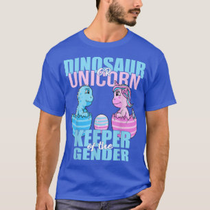 Dinosaur Or Unicorn Keeper of the Gender Reveal Pa T-Shirt