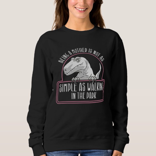 Dinosaur  Paleontologist Best Mom Ever Mothers Day Sweatshirt (Front)