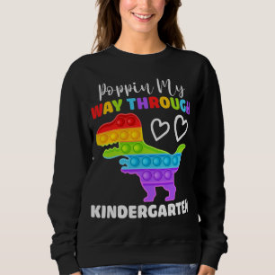 Dinosaur Poppin My Way Through Kindergarten Sweatshirt
