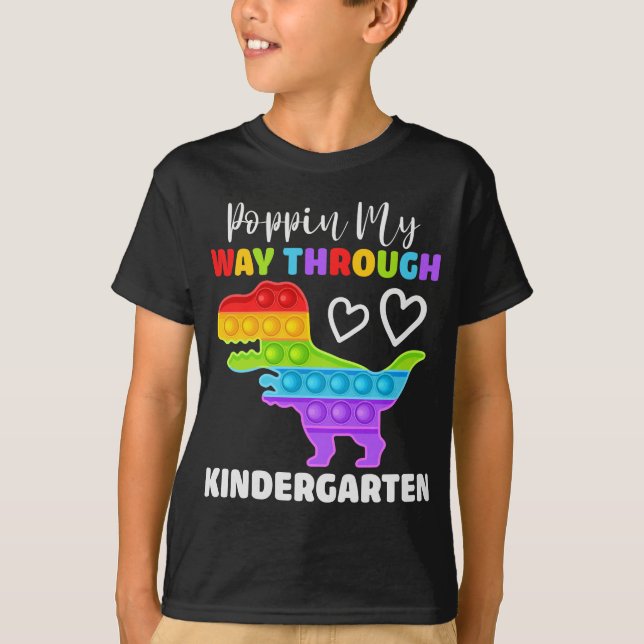 Dinosaur Poppin My Way Through Kindergarten T-Shirt (Front)