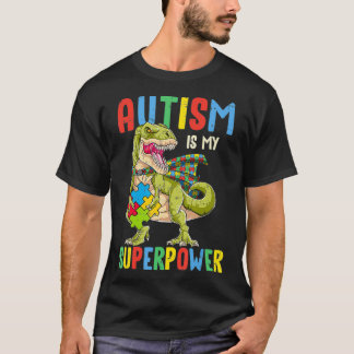 Dinosaur Rex Autism Is My Superpower Autism T-Shirt