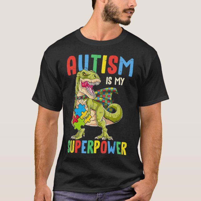 Dinosaur Rex Autism Is My Superpower Autism T-Shirt (Front)