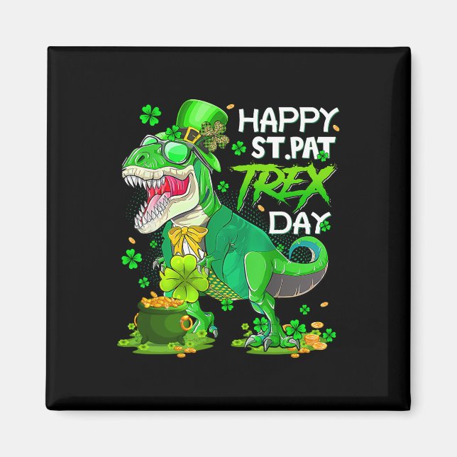 Dinosaur St Patricks Day Happy St Pat Trex T Rex B Magnet (Front)