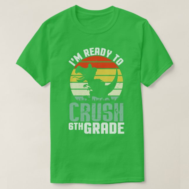 Dinosaur Student Back To School Im Ready To Crush  T-Shirt (Design Front)
