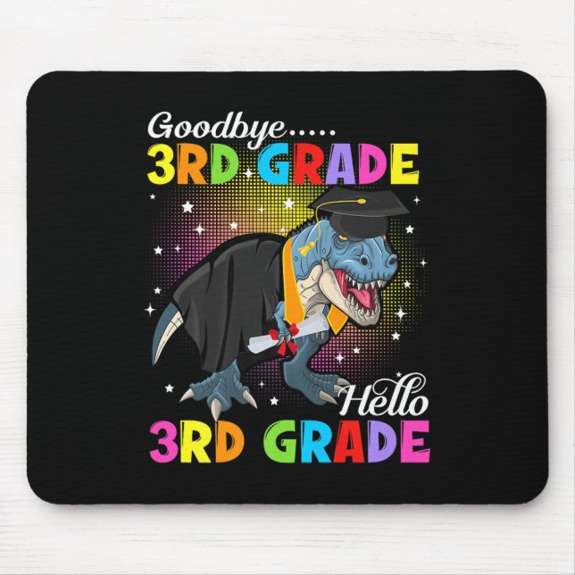 Dinosaur T Rex Goodbye 3rd Grade Hello 4th Grade G Mouse Pad (Front)