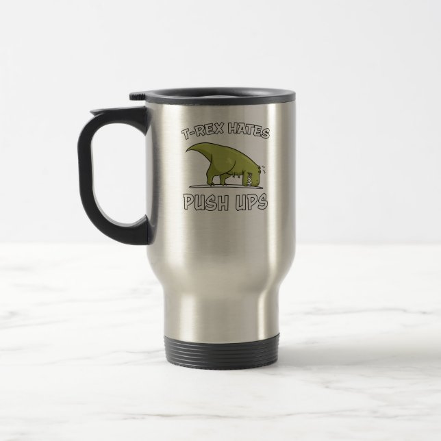 Dinosaur T-Rex Hates Push Ups Fitness Gym Travel Mug (Left)