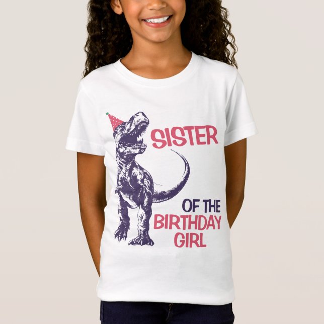 Dinosaur T-Rex Party Hat Sister of Birthday Girl T-Shirt (Front)