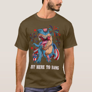 Dinosaur Tre 4th Of July Just Here To Bang USA Fla T-Shirt