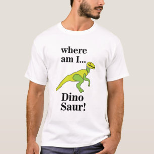Dinosaur Where Am I Funny T-Shirt